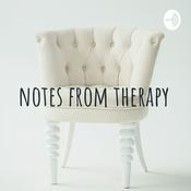 Podcast notes from therapy