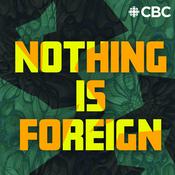 Podcast Nothing is Foreign