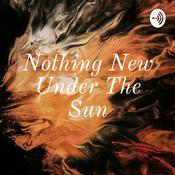 Podcast Nothing New Under The Sun
