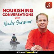 Podcast Nourishing Conversations with Nadir Gorimar