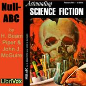 Podcast Null-ABC by H. Beam Piper (1904 - 1964) and John J. McGuire (1917 - 1981)