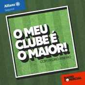 Podcast O Meu Clube é o Maior
