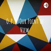 Podcast O.P.V/Our Point of View