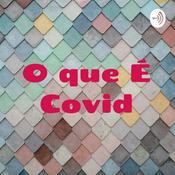 Podcast O que É Covid - 19