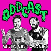 Podcast Oddcast: Movies, Music & Gaming