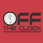Podcast Off The Clock: The Healthcare Entrepreneurs Podcast