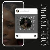 Podcast OFF TOPIC with Misokuhle Zondi