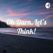 Podcast Oh Darn, Let’s Think!