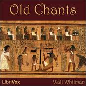 Podcast Old Chants by Walt Whitman (1819 - 1892)