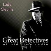 Podcast Old Time Radio Lady Sleuths