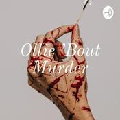 Podcast Ollie 'Bout Murder