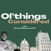 Podcast Ol'Things Considered