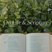 Podcast On Life & Scripture