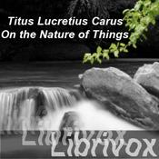 Podcast On the Nature of Things (Watson translation) by Titus Lucretius Carus (c. 99 BCE - 55 BCE)