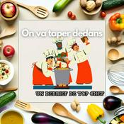 Podcast On va taper dedans - un debrief de  l'émission Top Chef