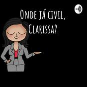 Podcast Onde já civil, Clarissa?