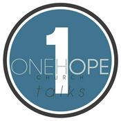 Podcast One Hope Church Talks