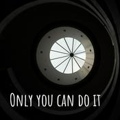 Podcast Only YOU Can Do It