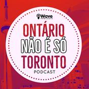 Podcast Ontário não é só Toronto