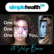 Podcast SEASON 3: The SimpleHealth OS Show: One Scan. One Step. One Better You.