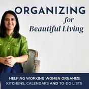 Organizing for Beautiful Living: Decluttering and Organizing Tips for Working Moms