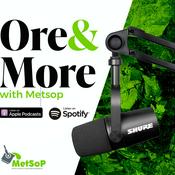 Podcast Ore and More with MetSop