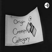 Podcast Origin O Creepy Category