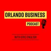 Podcast Orlando Business Podcast with Eric English