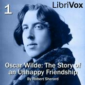 Podcast Oscar Wilde: The Story of an Unhappy Friendship by Robert Sherard