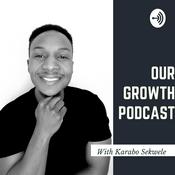 Podcast Our GROWTH