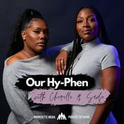 Podcast Our Hyphen with Cherelle and Sade