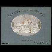 Podcast Our Old Nursery Rhymes by Alfred Moffat (1863 - 1950)