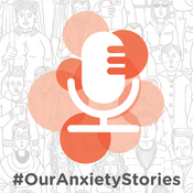 Podcast #OurAnxietyStories