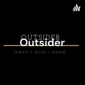 Podcast Outsider - what I wish I knew...
