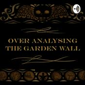 Podcast Over Analysing The Garden Wall