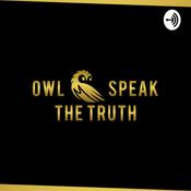 Podcast Owl Speak The Truth