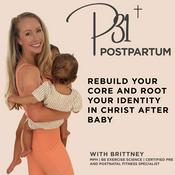 Podcast P31 Postpartum | Core &amp; Functional Strength, C-Section Recovery, for Christian Moms