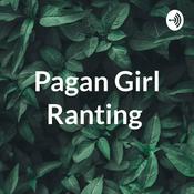 Podcast Pagan Girl Ranting