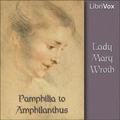Podcast Pamphilia to Amphilanthus by  Lady Mary Wroth (1587 - 1653)