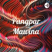Podcast Pangpar Mawina
