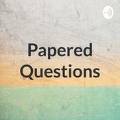 Podcast Papered Questions