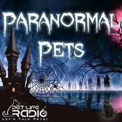 Podcast Paranormal Pets - Ghostly Encounters with Past Pets - Pets & Animals on Pet Life Radio