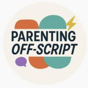 Podcast Parenting Off-Script