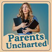 Podcast Parents Uncharted: From The Creator of Mom Uncharted