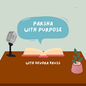 Podcast Parsha With Purpose