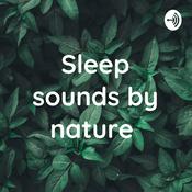 Podcast Sleep sounds by nature