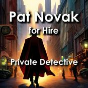 Podcast Pat Novak for Hire, Private Detective Series