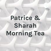 Podcast Patrice & Sharah Morning Tea