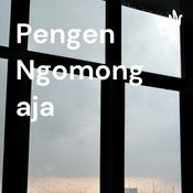 Podcast Pengen Ngomong aja