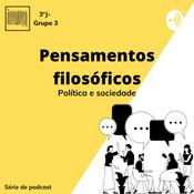 Podcast Pensamentos filosóficos, política e sociedade